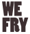 We Fry